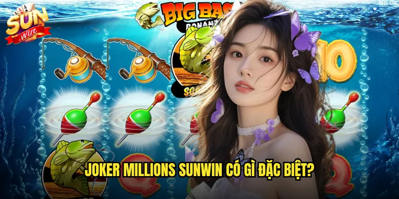 Joker Millions Sunwin có gì đặc biệt?