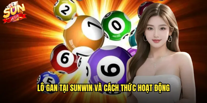 Lô gan tại Sunwin và cách thức hoạt động