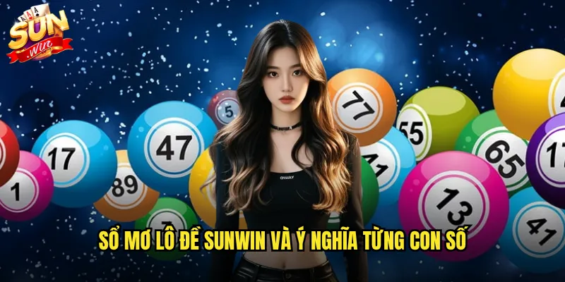 Sổ mơ lô đề Sunwin và ý nghĩa từng con số
