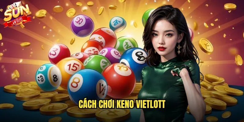 cách chơi keno vietlott
