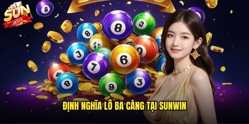 Định nghĩa lô ba càng tại Sunwin