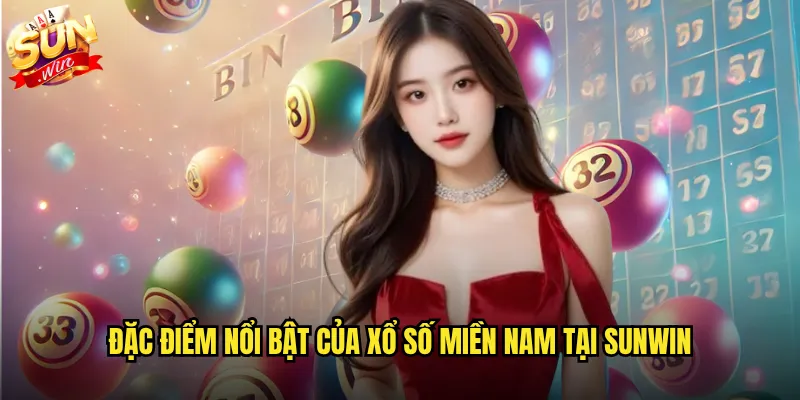 Đặc điểm nổi bật của Xổ số miền Nam tại Sunwin