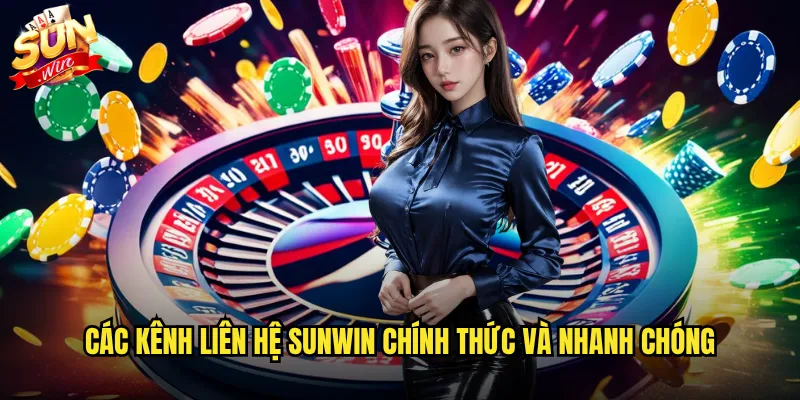 Các kênh liên hệ Sunwin chính thức và nhanh chóng