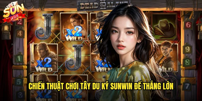 Chiến thuật chơi Tây du ký Sunwin để thắng lớn