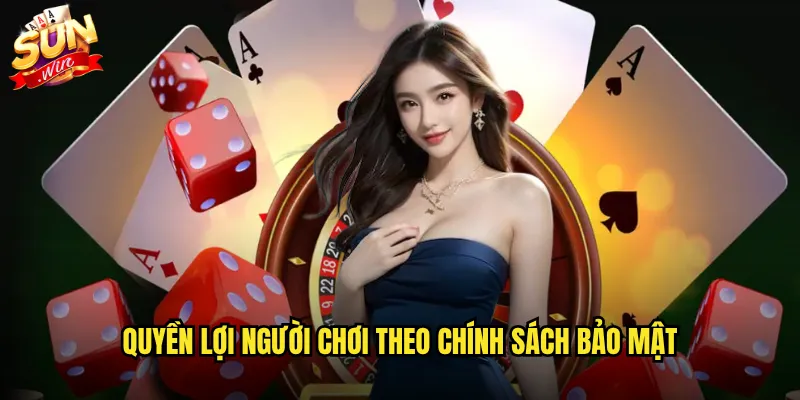 Quyền lợi người chơi theo chính sách bảo mật