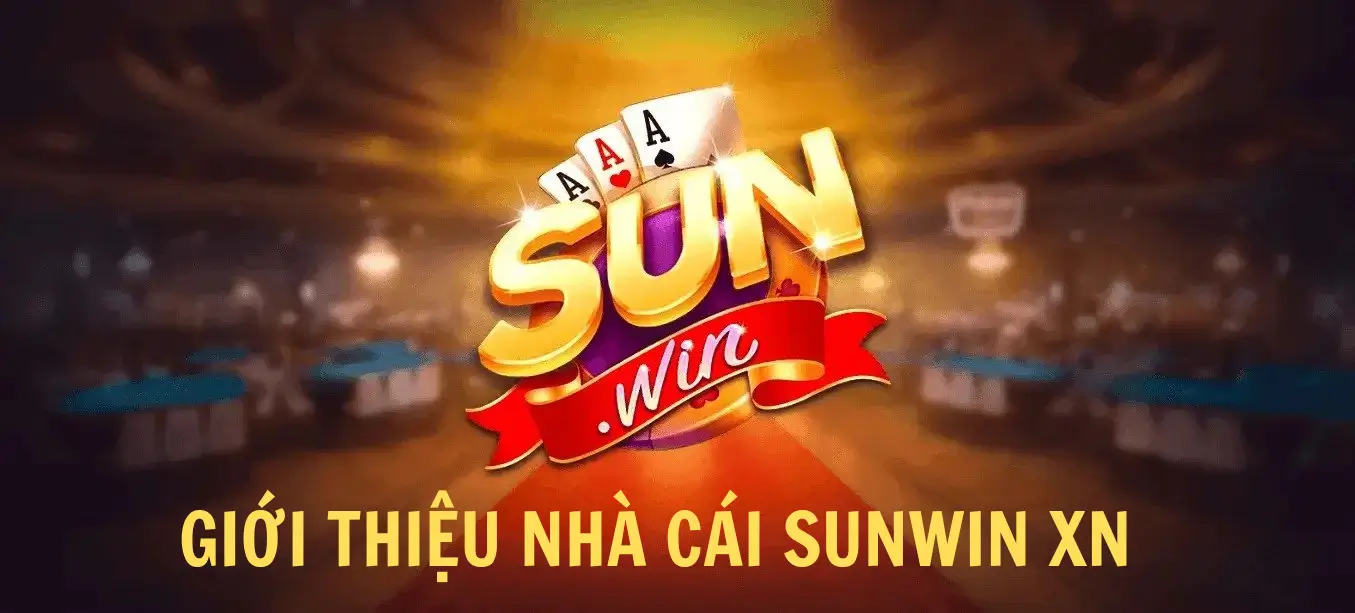 Giới Thiệu Nhà Cái Sunwin xn